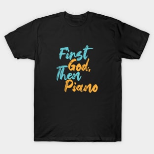 First God Then Piano T-Shirt